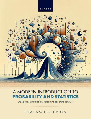 Паперова книга «A Modern Introduction to Probability and Statistics: Understanding Statistical Principles in the Age of the Computer», автор Грем Аптон - фото №1