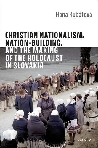 Бумажная книга «Christian Nationalism, Nation-Building, and the Making of the Holocaust in Slovakia», автор Хана Кубатова - фото №1