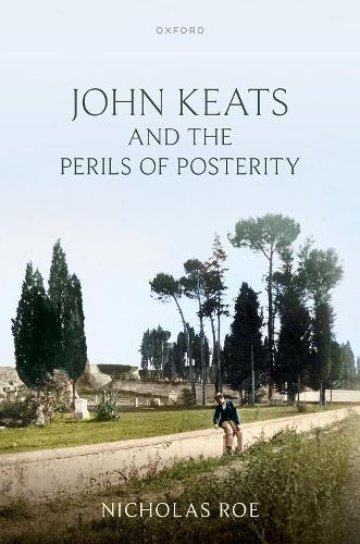Бумажная книга «John Keats and the Perils of Posterity», автор Николас Роу - фото №1