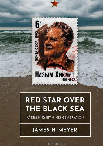 Бумажная книга «Red Star over the Black Sea: Nâzım Hikmet and his Generation», автор Джеймс Мейер - фото №1