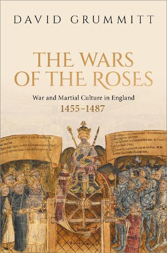 Бумажная книга «The Wars of the Roses: War and Martial Culture in England, 1455–1487», автор Дэвид Груммитт - фото №1