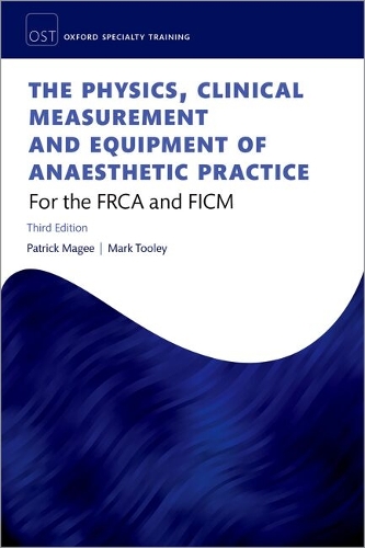Paper book «The Physics, Clinical Measurement, and Equipment of Anaesthetic Practice: For the FRCA and FCICM», authors Mark Tooley, Patrick Magee - фото №1