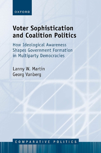 Бумажная книга «Voter Sophistication and Coalition Politics: How Ideological Awareness Shapes Government Formation in Multiparty Democracies», автор Лэнни В. Мартин - фото №1