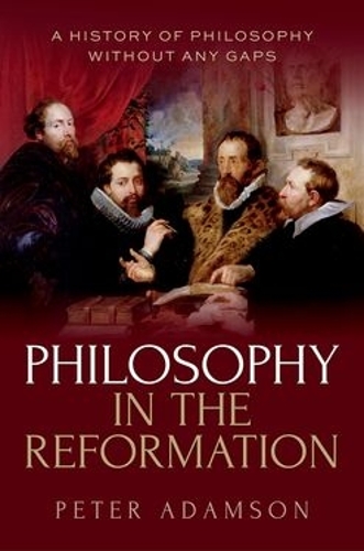 Бумажная книга «Philosophy in the Reformation: A history of philosophy without any gaps, Volume 8», автор Питер Адамсон - фото №1