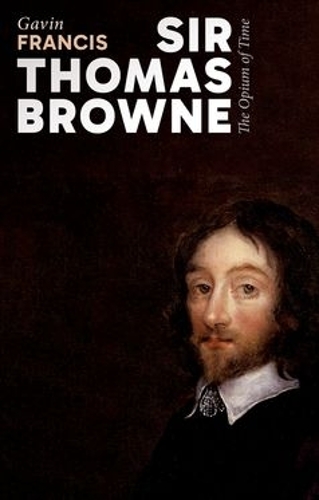 Паперова книга «Sir Thomas Browne: The Opium of Time», автор Гевін Френсіс - фото №1