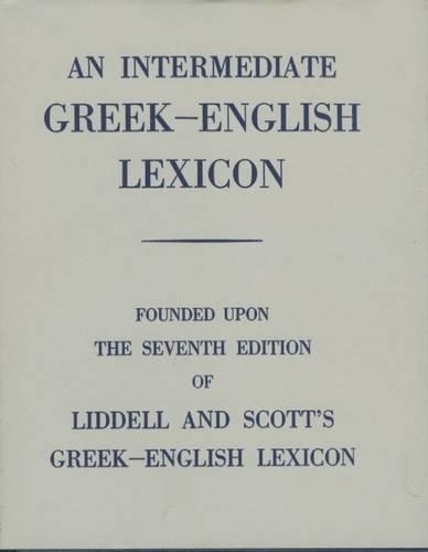 Паперова книга «Intermediate Greek Lexicon: Founded upon the Seventh Edition of Liddell and Scott's Greek-English Lexicon», авторів Х. Г. Лідделл, Р. Скотт - фото №1