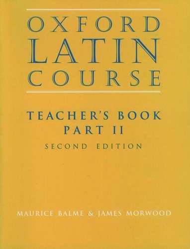 Бумажная книга «Oxford Latin Course:: Part II: Teacher's Book», авторов Джеймс Морвуд, Морис Бальме - фото №1