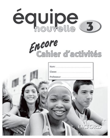 Паперова книга « Equipe nouvelle: Part 3: Encore Workbook», авторів Даніель Бурде, Сью Фінні - фото №1
