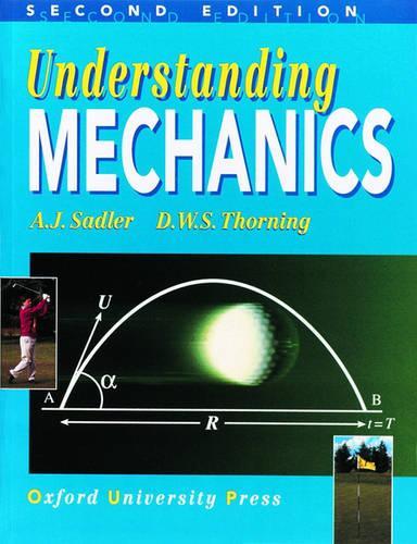 Бумажная книга «Understanding Mechanics», авторов А. Дж. Сэдлер, Д. У. С. Торнинг - фото №1