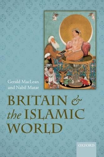 Бумажная книга «Britain and the Islamic World, 1558-1713», авторов Джеральд Маклин, Набиль Матар - фото №1