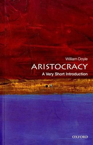 [object Object] «Aristocracy: A Very Short Introduction», автор Уильям Дойл - фото №1
