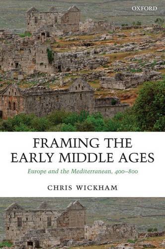 Бумажная книга «Framing the Early Middle Ages: Europe and the Mediterranean, 400-800», автор Крис Уикхем - фото №1
