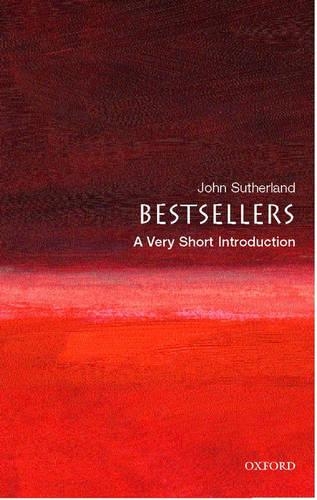 Паперова книга «Bestsellers: A Very Short Introduction», автор Джон Сазерленд - фото №1