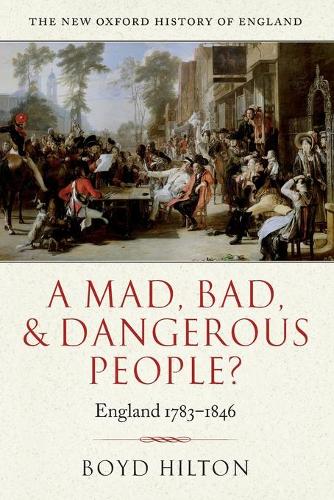 Бумажная книга «A Mad, Bad, and Dangerous People?: England 1783-1846», автор Бойд Хилтон - фото №1