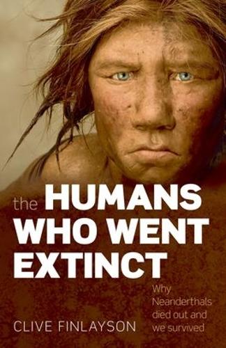 Паперова книга «The Humans Who Went Extinct: Why Neanderthals died out and we survived», автор Клайв Фінлейсон - фото №1