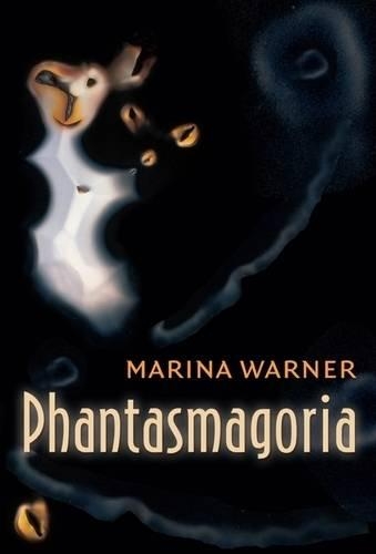 Паперова книга «Phantasmagoria: Spirit Visions, Metaphors, and Media into the Twenty-first Century», автор Марина Уорнер - фото №1