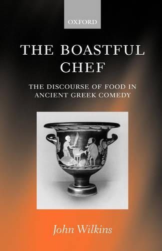 Бумажная книга «The Boastful Chef: The Discourse of Food in Ancient Greek Comedy», автор Джон Уилкинс - фото №1
