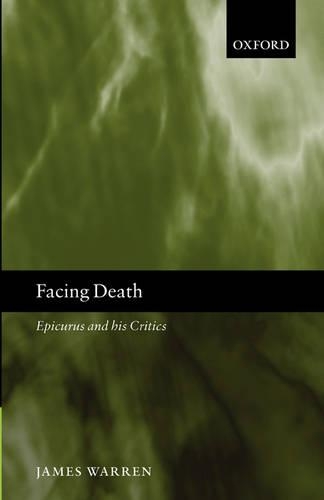 Бумажная книга «Facing Death: Epicurus and his Critics», автор Джеймс Уоррен - фото №1