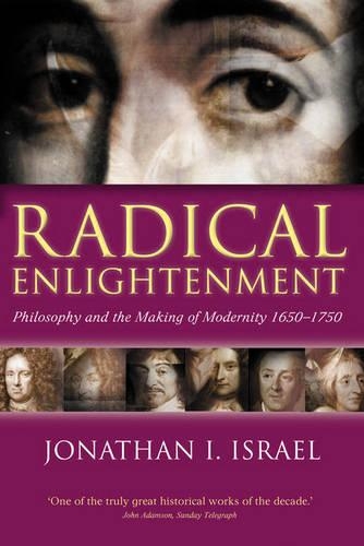 Бумажная книга «Radical Enlightenment: Philosophy and the Making of Modernity 1650-1750», автор Джонатан И. Израэль - фото №1
