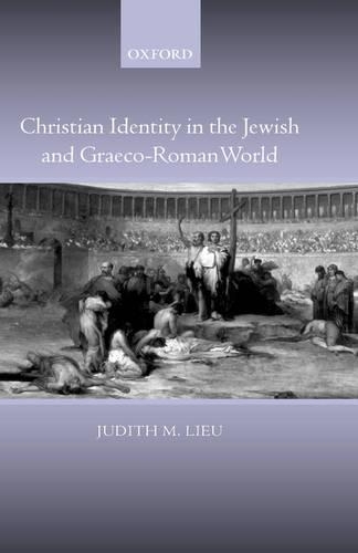 Паперова книга «Christian Identity in the Jewish and Graeco-Roman World», автор Джудіт Лью - фото №1