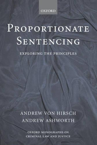 Паперова книга «Proportionate Sentencing: Exploring the Principles», авторів Ендрю Ешворт, Ендрю фон Гірш - фото №1