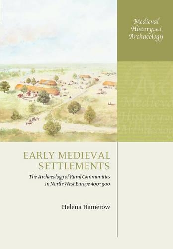 Бумажная книга «Early Medieval Settlements: The Archaeology of Rural Communities in North-West Europe 400-900», автор Хелена Хамероу - фото №1