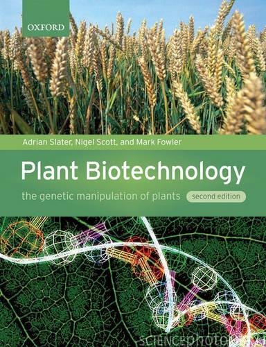 Бумажная книга «Plant Biotechnology: The genetic manipulation of plants», авторов Адриан Слейтер, Марк Фаулер, Найджел Скотт - фото №1