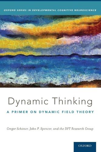 [object Object] «Dynamic Thinking: A Primer on Dynamic Field Theory», авторов Исследовательская группа DFТ, Грегор Шёнер, Джон Спенсер - фото №1
