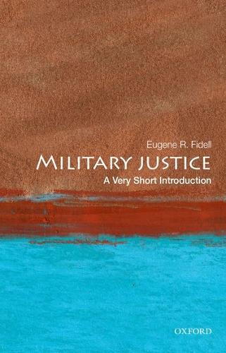 Бумажная книга «Military Justice: A Very Short Introduction», автор Юджин Р. Фиделл - фото №1