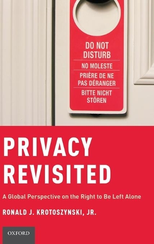 Бумажная книга «Privacy Revisited: A Global Perspective on the Right to Be Left Alone», автор Рональд Дж. Кротошински - фото №1