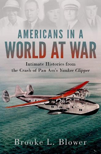 Бумажная книга «Americans in a World at War: Intimate Histories from the Crash of Pan Am's Yankee Clipper», автор Брук Л. Блоуэр - фото №1