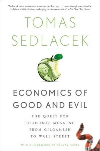 Бумажная книга «Economics of Good and Evil: The Quest for Economic Meaning from Gilgamesh to Wall Street», автор Вацлав Гавел - фото №1