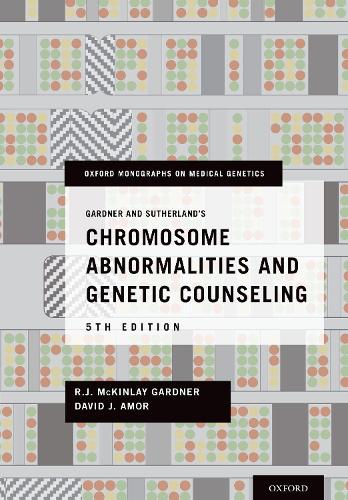 Бумажная книга «Gardner and Sutherland's Chromosome Abnormalities and Genetic Counseling», авторов Дэвид Дж. Амор, Р. Дж. Маккинлей Гарднер - фото №1