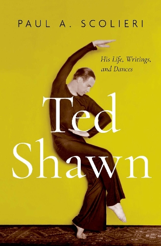 Паперова книга «Ted Shawn: His Life, Writings, and Dances», автор Пол А. Скольєрі - фото №1
