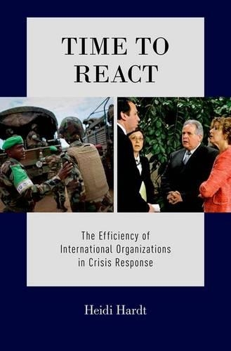 Паперова книга «Time to React: The Efficiency of International Organizations in Crisis Response», автор Хейді Хардт - фото №1
