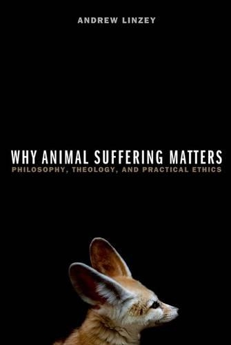 Бумажная книга «Why Animal Suffering Matters: Philosophy, Theology, and Practical Ethics», автор Эндрю Линзей - фото №1