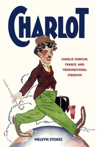 Паперова книга «Charlot: Charlie Chaplin, France, and Transnational Stardom», автор Мелвін Стоукс - фото №1