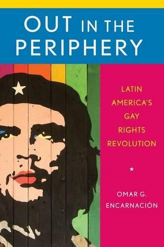 Бумажная книга «Out in the Periphery: Latin America's Gay Rights Revolution», автор Омар Г. Энкарнасьон - фото №1