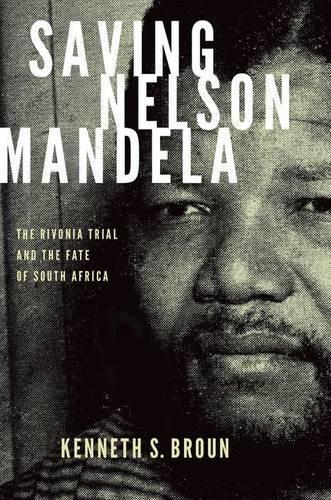 Бумажная книга «Saving Nelson Mandela: The Rivonia Trial and the Fate of South Africa», автор Кеннет С. Браун - фото №1