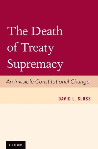 Бумажная книга «The Death of Treaty Supremacy: An Invisible Constitutional Change», автор Дэвид Л. Слосс - фото №1