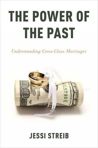 Бумажная книга «The Power of the Past: Understanding Cross-Class Marriages», автор Джесси Стрейб - фото №1