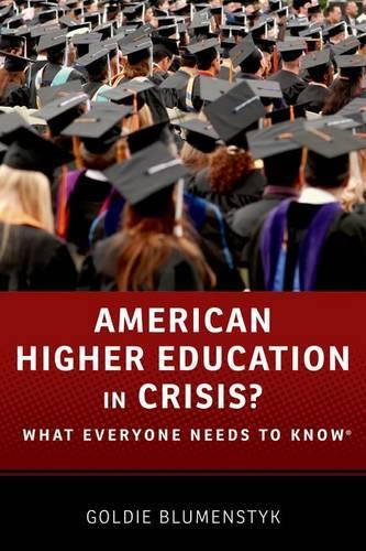 Паперова книга «American Higher Education in Crisis?: What Everyone Needs to Know®», автор Голді Блюменстик - фото №1