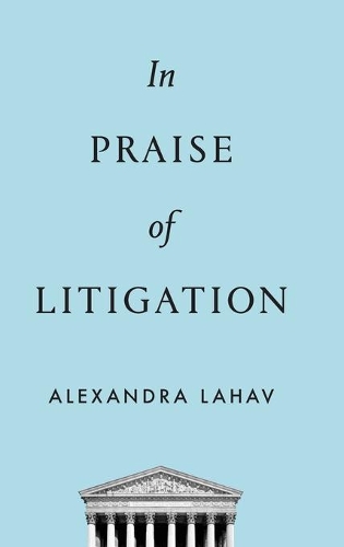 Бумажная книга «In Praise of Litigation», автор Александра Лахав - фото №1