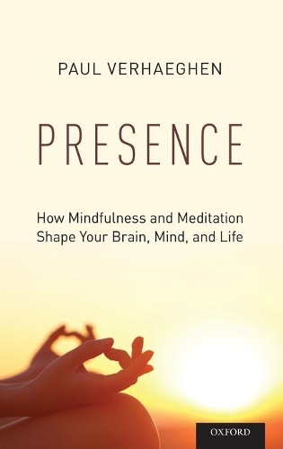 Паперова книга «Presence: How Mindfulness and Meditation Shape Your Brain, Mind, and Life», автор Пол Верхеген - фото №1