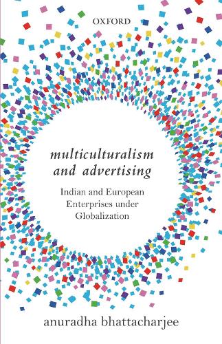 Паперова книга «Multiculturalism and Advertising: Indian and European Enterprises under Globalization», автор Анурадха Бхаттачарджі - фото №1
