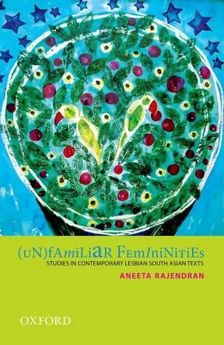 Бумажная книга «(Un)Familiar Femininities: Studies in Contemporary Lesbian South Asian Texts», автор Анита Раджендран - фото №1