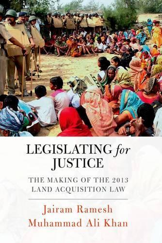Бумажная книга «Legislating for Justice: The Making of the 2013 Land Acquisition Law», автор Джайрам Рамеш - фото №1
