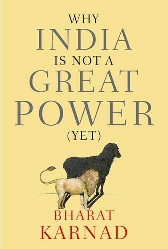 Бумажная книга «Why India is not a Great Power (Yet)», автор Бхарат Карнад - фото №1