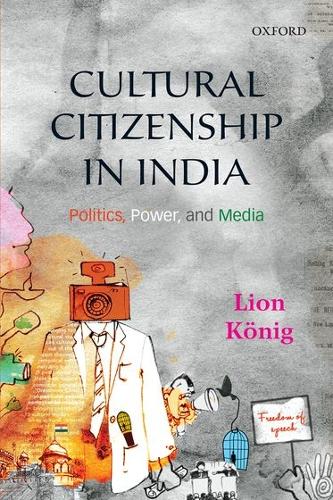 Бумажная книга «Cultural Citizenship in India: Politics, Power, and Media», автор Лион Кёниг - фото №1