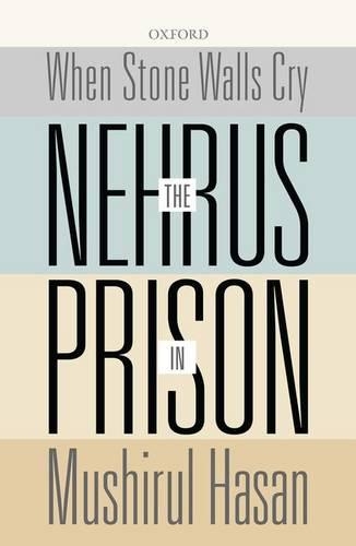 Паперова книга «When Stone Walls Cry: The Nehrus in Prison», автор Муширул Хасан - фото №1